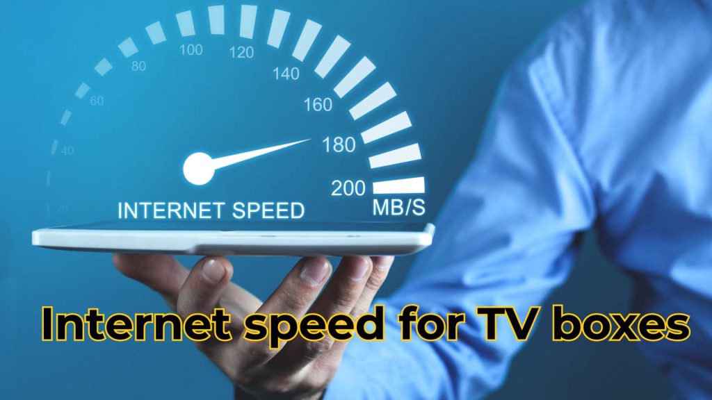 TV box wiki - Internet speed